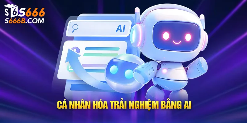 Cá nhân hóa trải nghiệm bằng AI