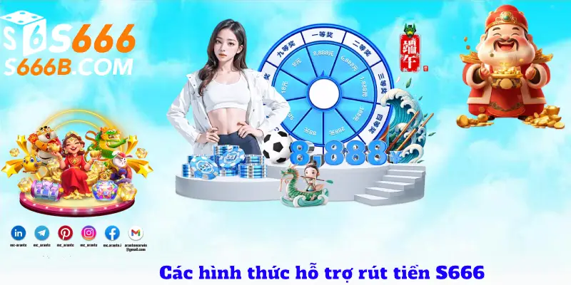 Các hình thức hỗ trợ rút tiền S666